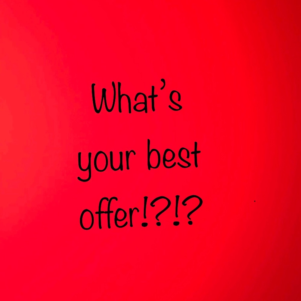 What’s your best offer